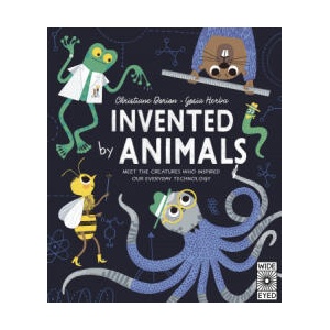 Invented by Animals | Christiane Dorion (ISBN: 9780711260658)