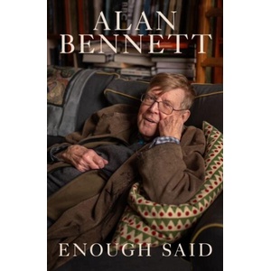 Enough Said | Alan Bennett (ISBN: 9781805228981)