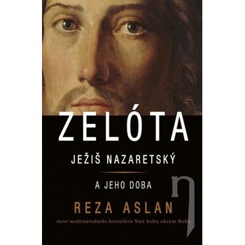 Zelóta - Ježiš Nazaretský a jeho doba - Reza Aslan SK
