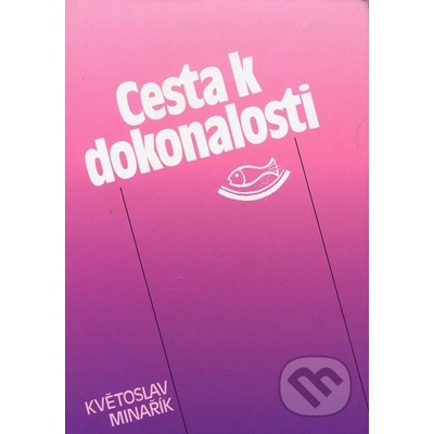 Květoslav Minařík: Cesta k dokonalosti vázané