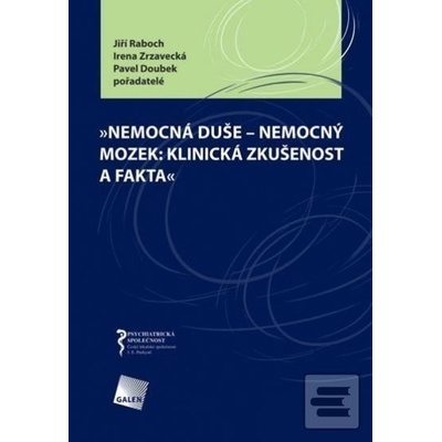 "Nemocná duše - nemocný mozek: klinická zkušenost a fakta" - Jiří Raboch, Irena Zrzavecká