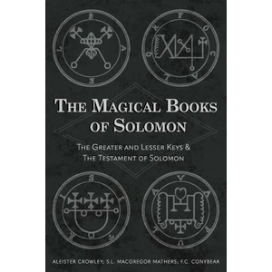 The Magical Books of Solomon | S. L. Macgregor Mathers, F. C. Conybear (ISBN: 9781684931507)