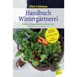 Handbuch Wintergärtnerei | Eliot Coleman, Angelika Palme (ISBN: 9783706625654)
