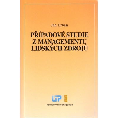 Případové studie z managementu lidských zdrojů - Jan Urban