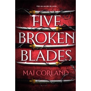 Five Broken Blades | Mai Corland (ISBN: 9781804186602)