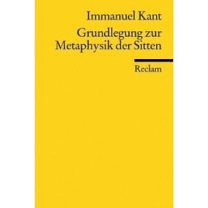 Grundlegung zur Metaphysik der Sitten | Immanuel Kant (ISBN: 9783150045077)