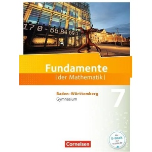 Fundamente der Mathematik - Baden-Württemberg - 7. Schuljahr | Kathrin Andreae, Ralf Benölken, Wolfram Eid, Lothar Flade, Daniel Geukes, Gerhard Hillers, Brigitta Krumm, Hubert Langlotz, Martina Müller, Thorsten Niemann, Andreas Pallack, Manfred Pruzina, 