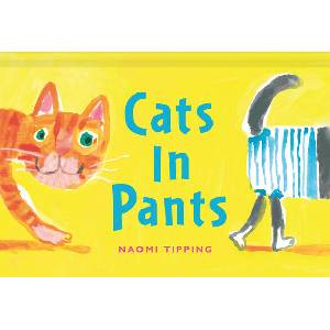 Cats in Pants | Naomi Tipping (ISBN: 9781849949859)