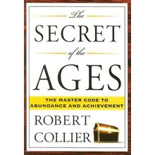 The Secret of the Ages: The Master Code to Abundance and Achievement Collier RobertPaperback
