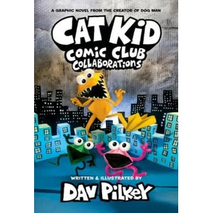 Cat Kid Comic Club 4: from the Creator of Dog Man | Dav Pilkey (ISBN: 9781338846621)