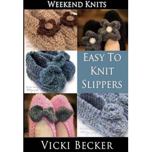 Easy To Knit Slippers | Vicki Becker (ISBN: 9781494287764)
