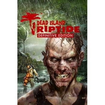 Dead Island: Riptide (Definitive Edition)