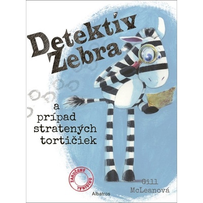 Detektív Zebra a prípad stratených tortičiek - Gill McLean
