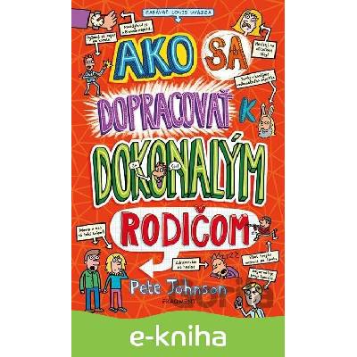Ako sa dopracovať k dokonalým rodičom - Pete Johnson