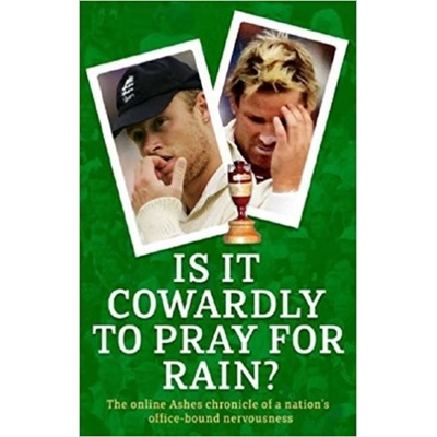 Is it Cowardly to Pray for Rain? : The Ashes Online Chronicle - Guardian The