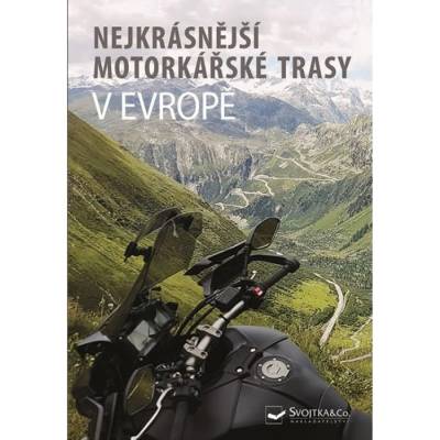 Nejkrásnější motorkářské trasy v Evropě Svojtka & Co. s. r. o.
