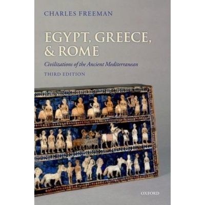 Egypt, Greece, and Rome - Civilizations of the Ancient Mediterranean Freeman Charles Freelance academicPevná vazba