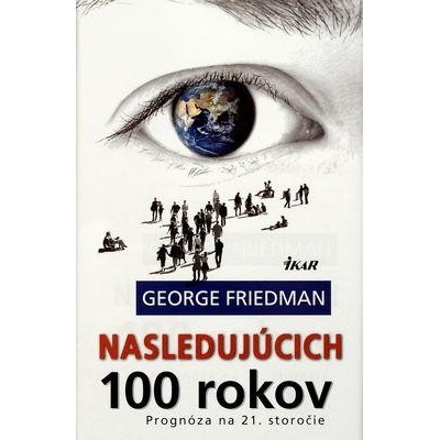 Nasleduj úcich 100 rokov Friedman George