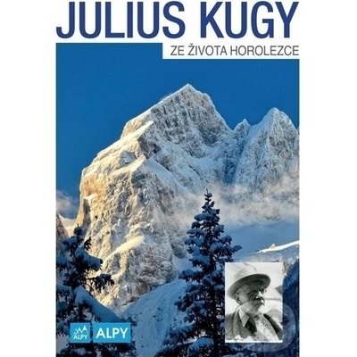 Julius Kugy Ze života horolezce
