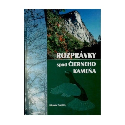 Rozprávky spod Čierneho kameňa - Miroslav Saniga