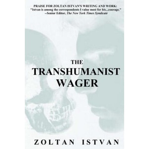 Transhumanist Wager | Zoltan Istvan (ISBN: 9780988616110)