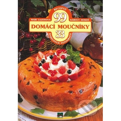 Domácí moučníky 99 receptů Lajosová M, Hemzö Károly