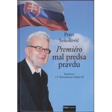 Premiéro mal predsa pravdu - Peter Sokolovič SK