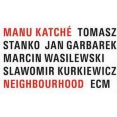 Neighbourhood - Manu Katche CD