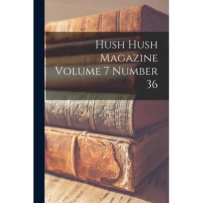 Hush Hush Magazine Volume 7 Number 36" - ""
