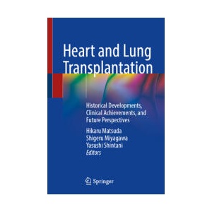 Heart and Lung Transplantation | Hikaru Matsuda, Shigeru Miyagawa, Yasushi Shintani (ISBN: 9789819688098)