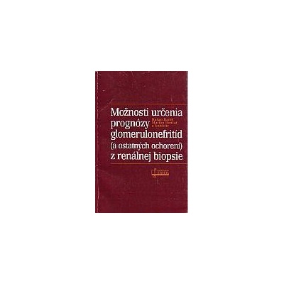 Možnosti určenia prognózy glomerulonefritíd