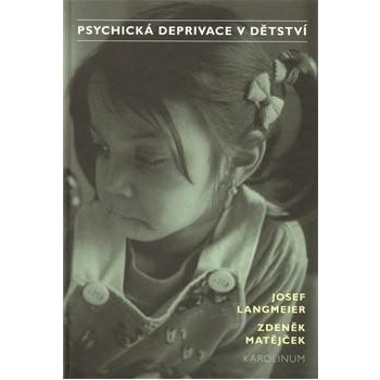 Psychická deprivace v dětství - Josef Langmeier, Zdeněk Matějček