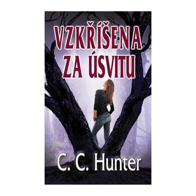 C. C. Hunter Vzkříšena za úsvitu Stav: nová