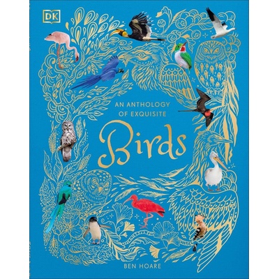 An Anthology of Exquisite Birds - Ben Hoare