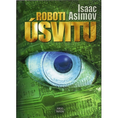 Roboti úsvitu - Isaac Asimov