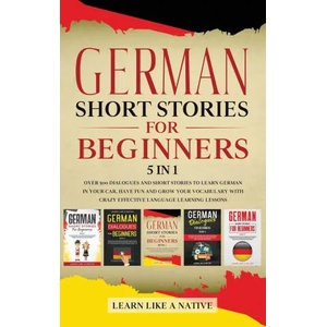 German Short Stories for Beginners 5 in 1 (ISBN: 9781913907532)