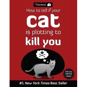 How to Tell If Your Cat Is Plotting to Kill You | Matthew Inman (2012)