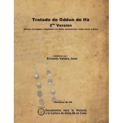 Tratado de Oddun de Ifá. 2da Versión. Edición Corregida y Ampliada con Ebbó, Ceremonias, Inshe Osain y Eshu | Ernesto Valdés Jane