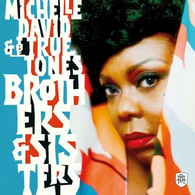 Michelle David & The True-Tones - Brothers & Sisters LP