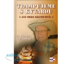 Trampujeme s kytarou - 52 písniček k táboráku - Kratochvíl Jan Orko