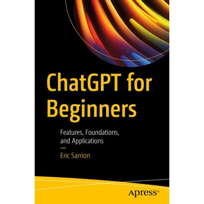 Chatgpt for Beginners: Features, Foundations, and Applications – Hledejceny.cz