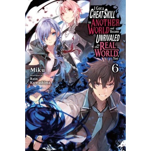 I Got a Cheat Skill in Another World and Became Unrivaled in the Real World, Too | V06 (ISBN: 9781975334031)