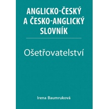 Ošetřovatelství - Anglicko-český a česko-anglický slovník - Irena Baumruková