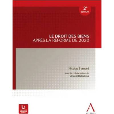 Le droit des biens après la réforme 2020, 2ème édition | Bernard