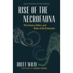 Rise of the Necrofauna | Britt Wray (ISBN: 9781771641647)