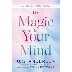 Magic In Your Mind | U. S. Andersen, Eckhart Tolle (ISBN: 9781608688456)