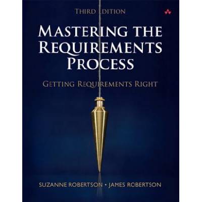 Mastering the Requirements Process | Suzanne Robertson, James Robertson