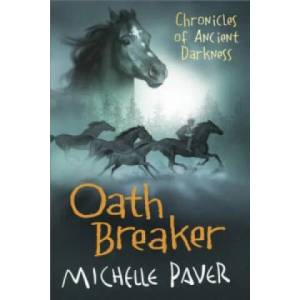 Chronicles of Ancient Darkness: Oath Breaker | Michelle Paver (2009)