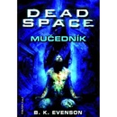 Dead Space - Mučedník B. K. Evenson