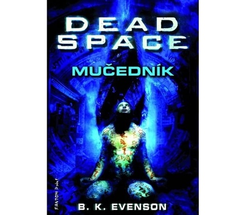 Dead Space - Mučedník B. K. Evenson